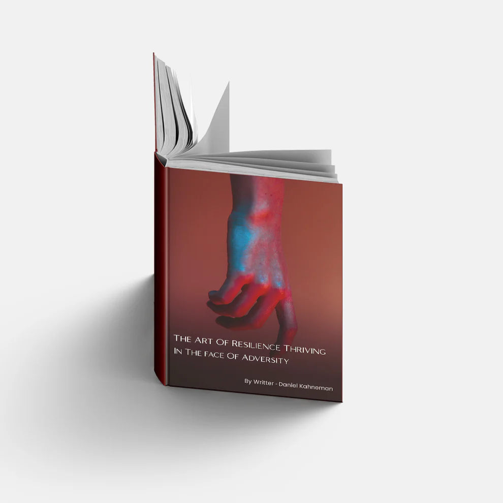 Art of resilience thriving in the face of adversity