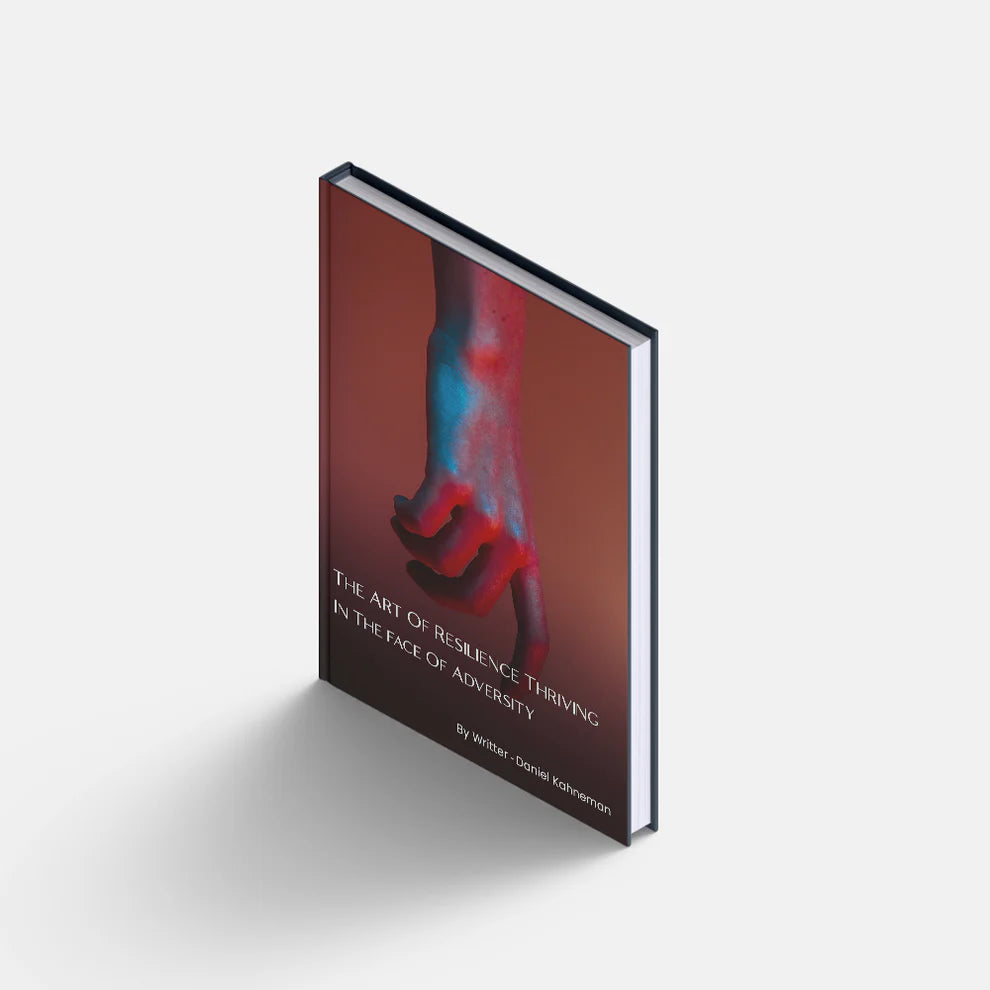 Art of resilience thriving in the face of adversity